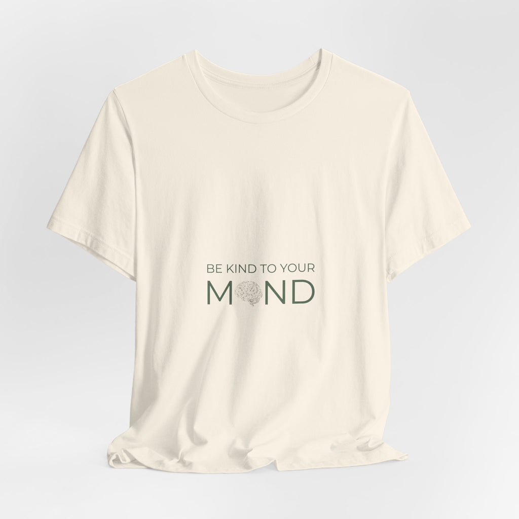 Be Kind To Your Mind Tee — Mental Health Awareness Graphic T-Shirt