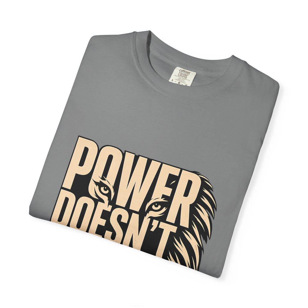 T-Shirt — "Power Doesn’t Prove Itself" Lion Graphic Motivational Tee