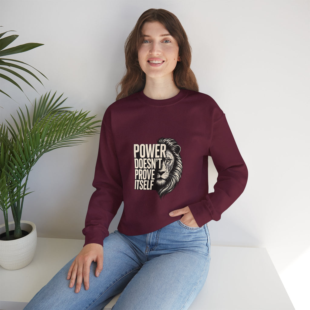 Crewneck Sweatshirt - "Power Doesn't Prove Itself" Lion Graphic