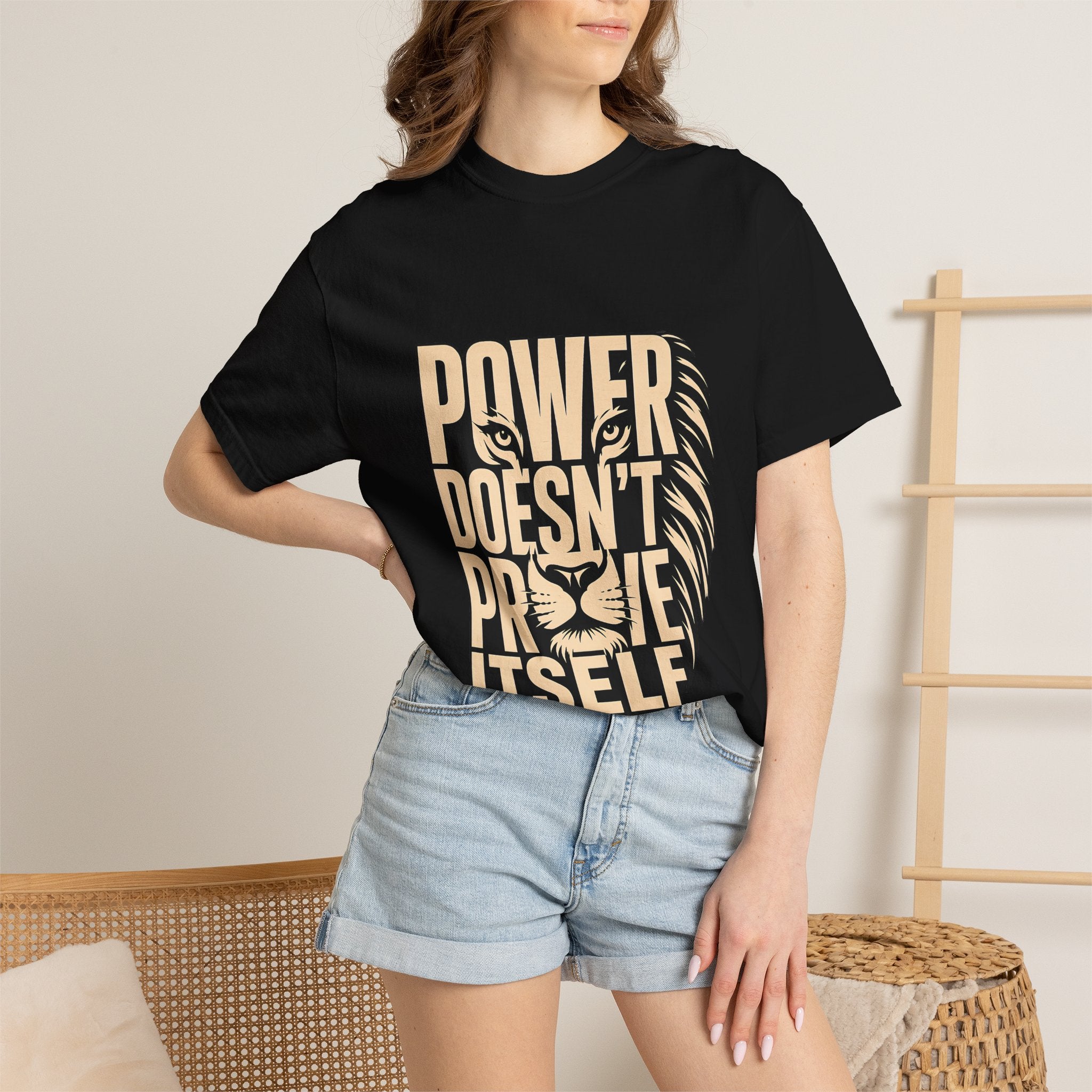 T-Shirt — "Power Doesn’t Prove Itself" Lion Graphic Motivational Tee