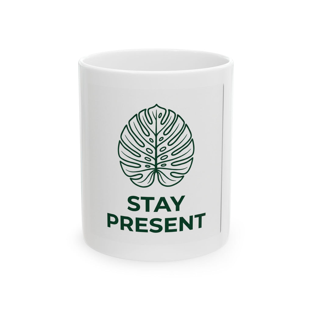 Stay Present Ceramic Mug — Mindful Monstera Coffee Cup (11oz, 15oz)
