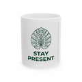 Stay Present Ceramic Mug — Mindful Monstera Coffee Cup (11oz, 15oz)