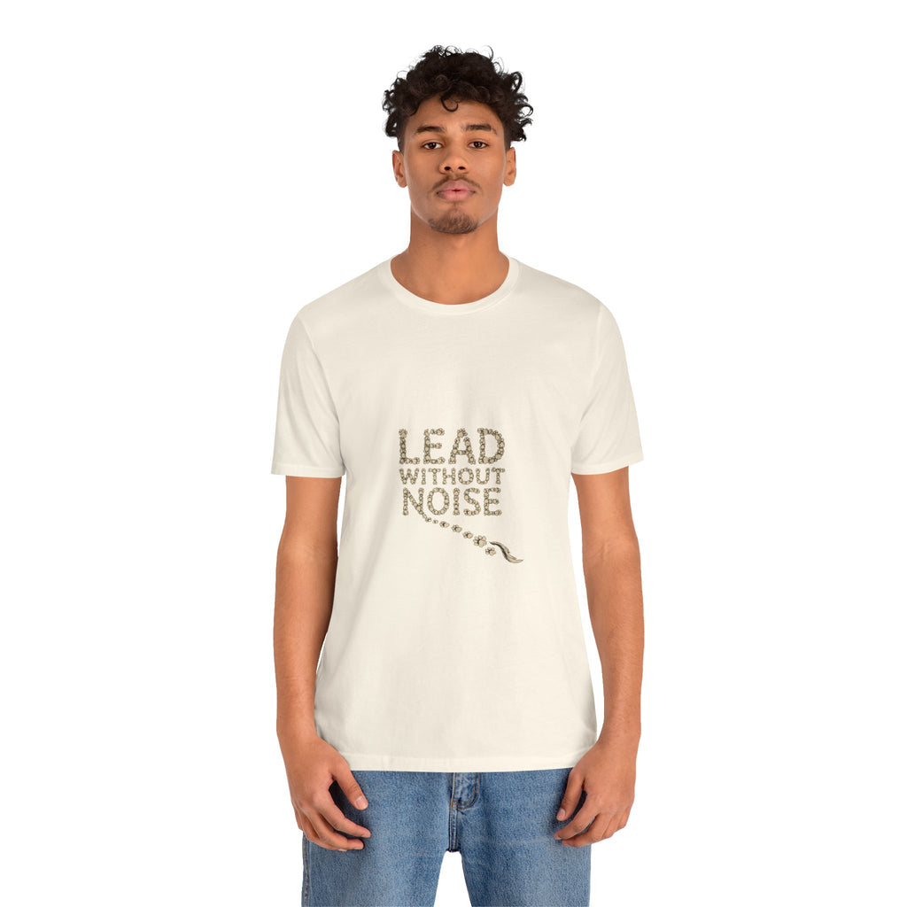 Lead Without Noise T‑Shirt — Inspirational Leadership Tee