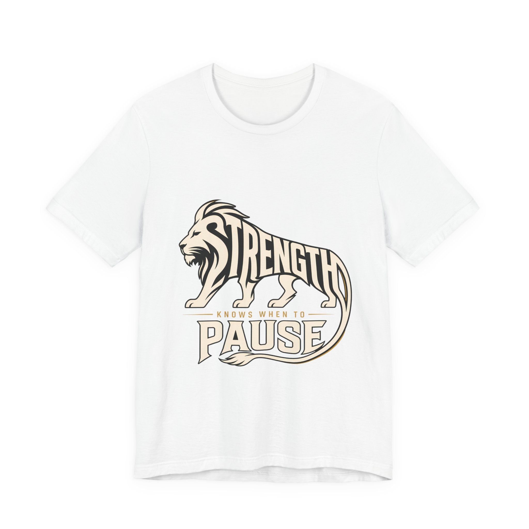 Strength In Pause T-Shirt — Lion Graphic Motivational Tee