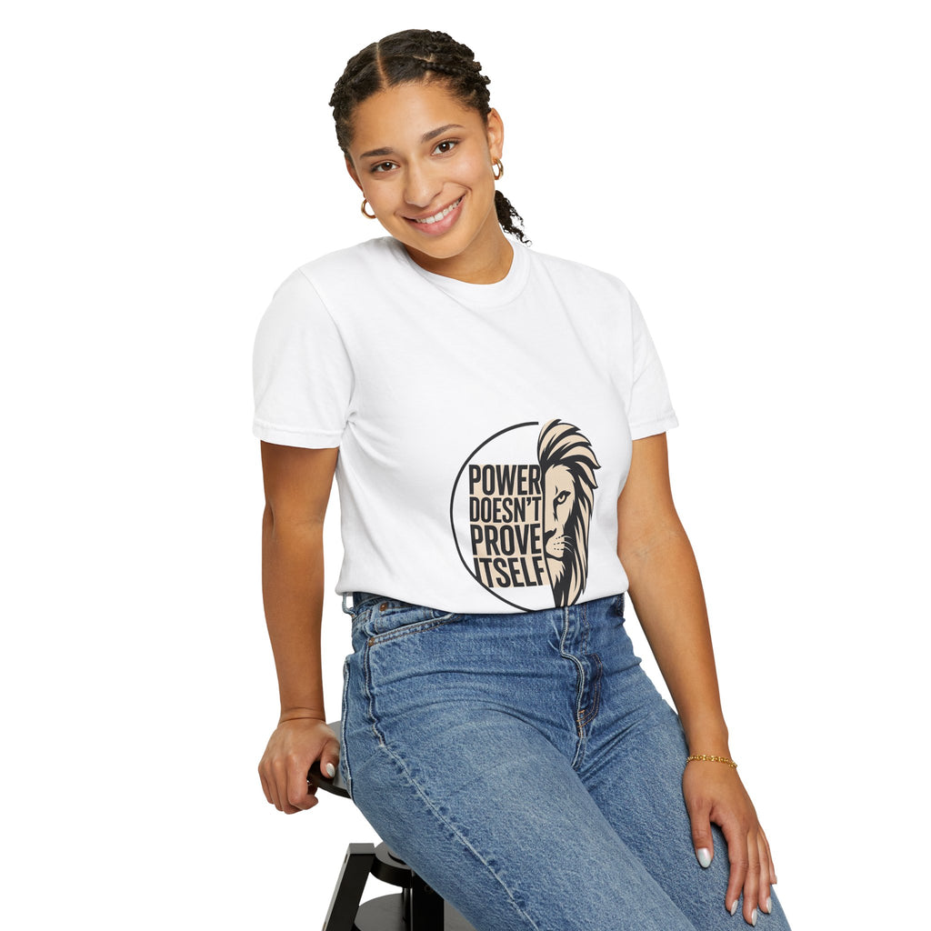Power Doesn’t Prove Itself Lion T-Shirt