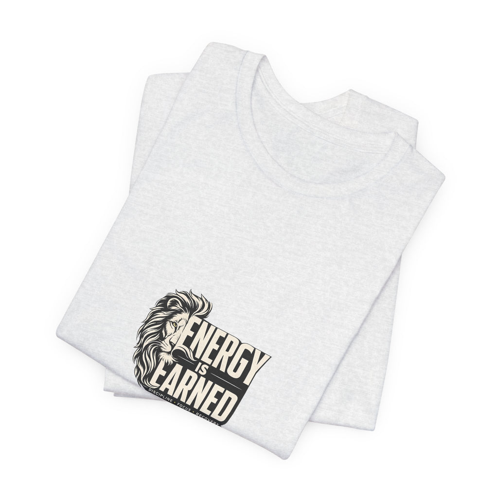Energy Is Earned Lion Graphic Tee - Motivational Fitness Shirt