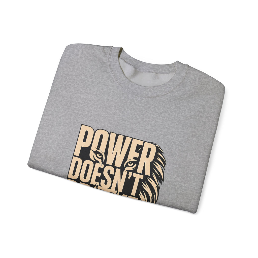 Crewneck Sweatshirt — "Power Doesn't Prove Itself" Lion Graphic