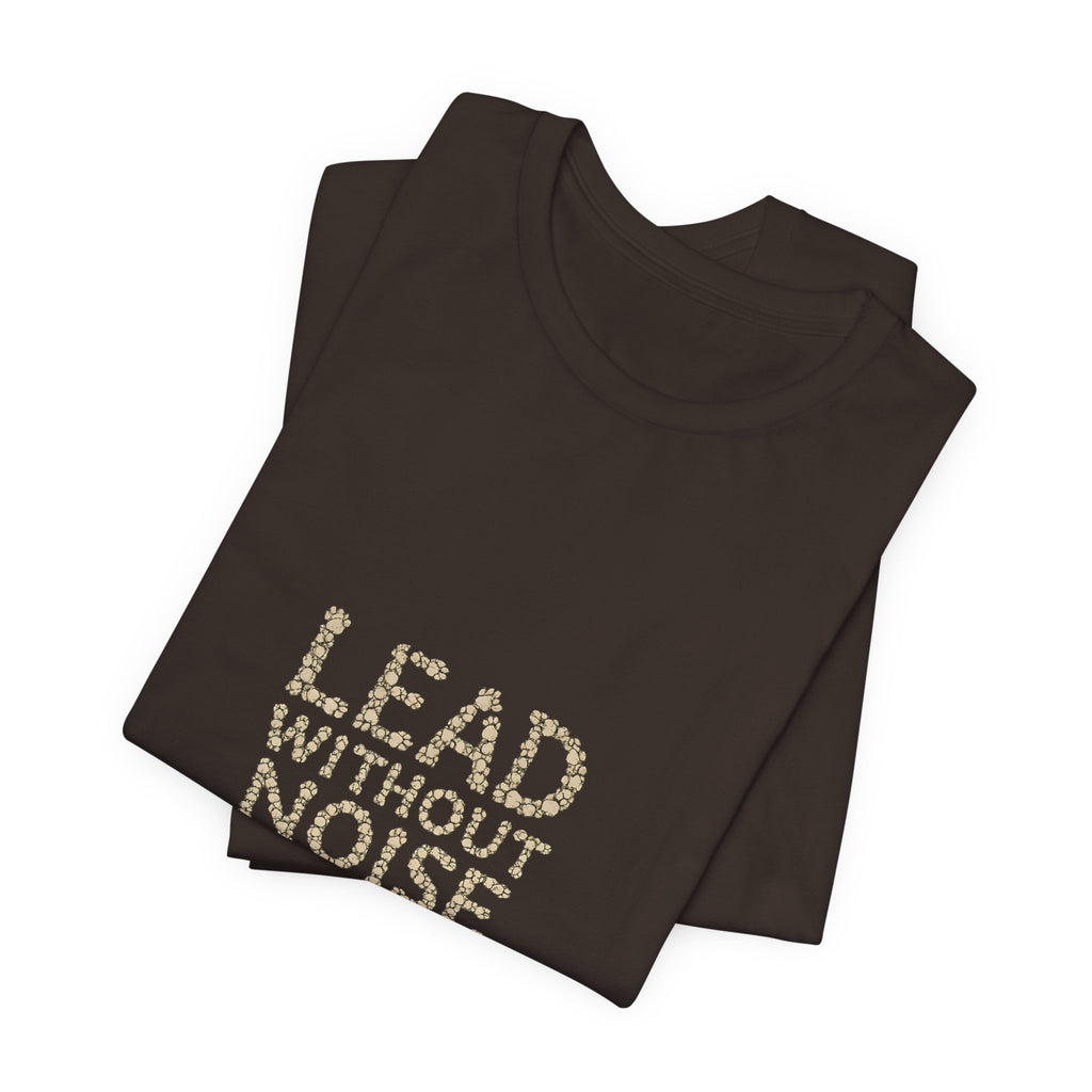 Lead Without Noise T‑Shirt — Inspirational Leadership Tee