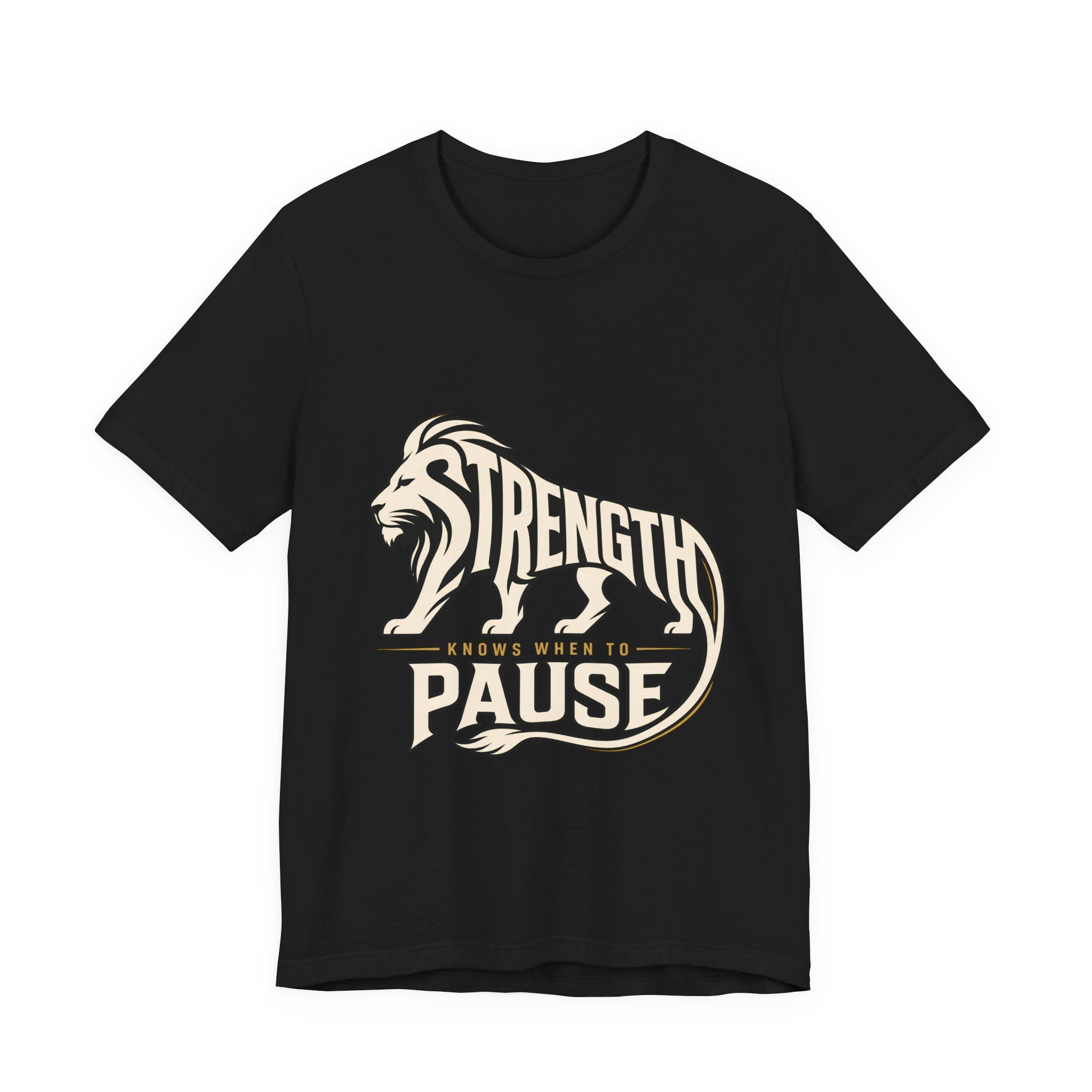 Strength In Pause T-Shirt — Lion Graphic Motivational Tee