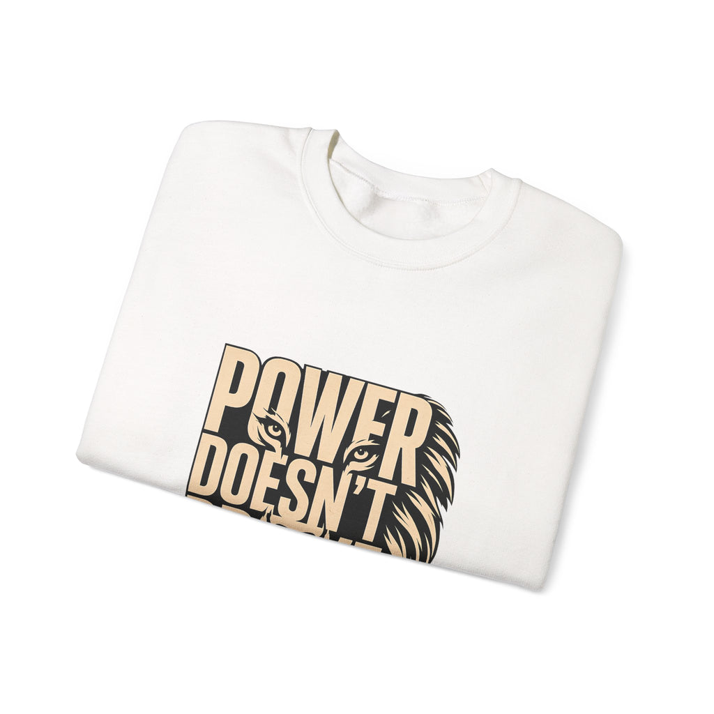 Crewneck Sweatshirt — "Power Doesn't Prove Itself" Lion Graphic