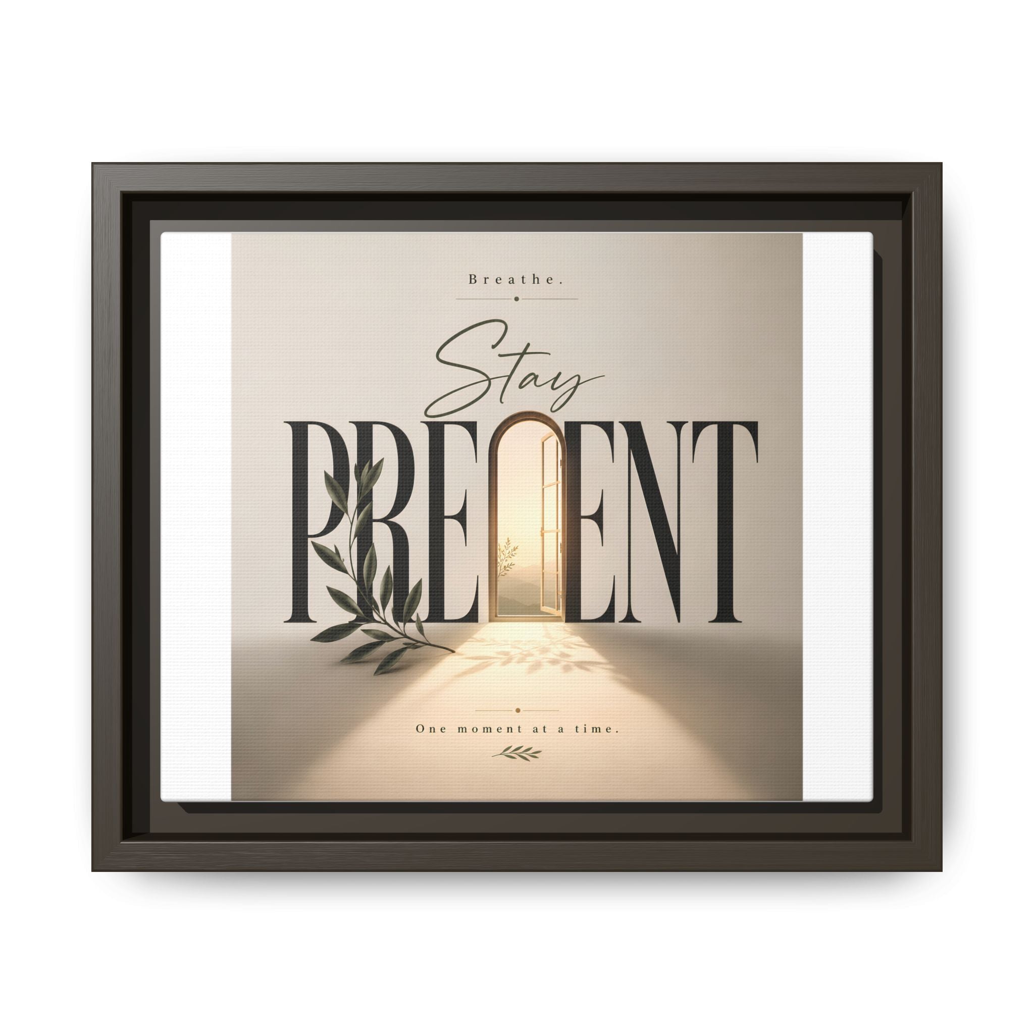 Stay Present Framed Canvas Wall Art — Inspirational Matte Print