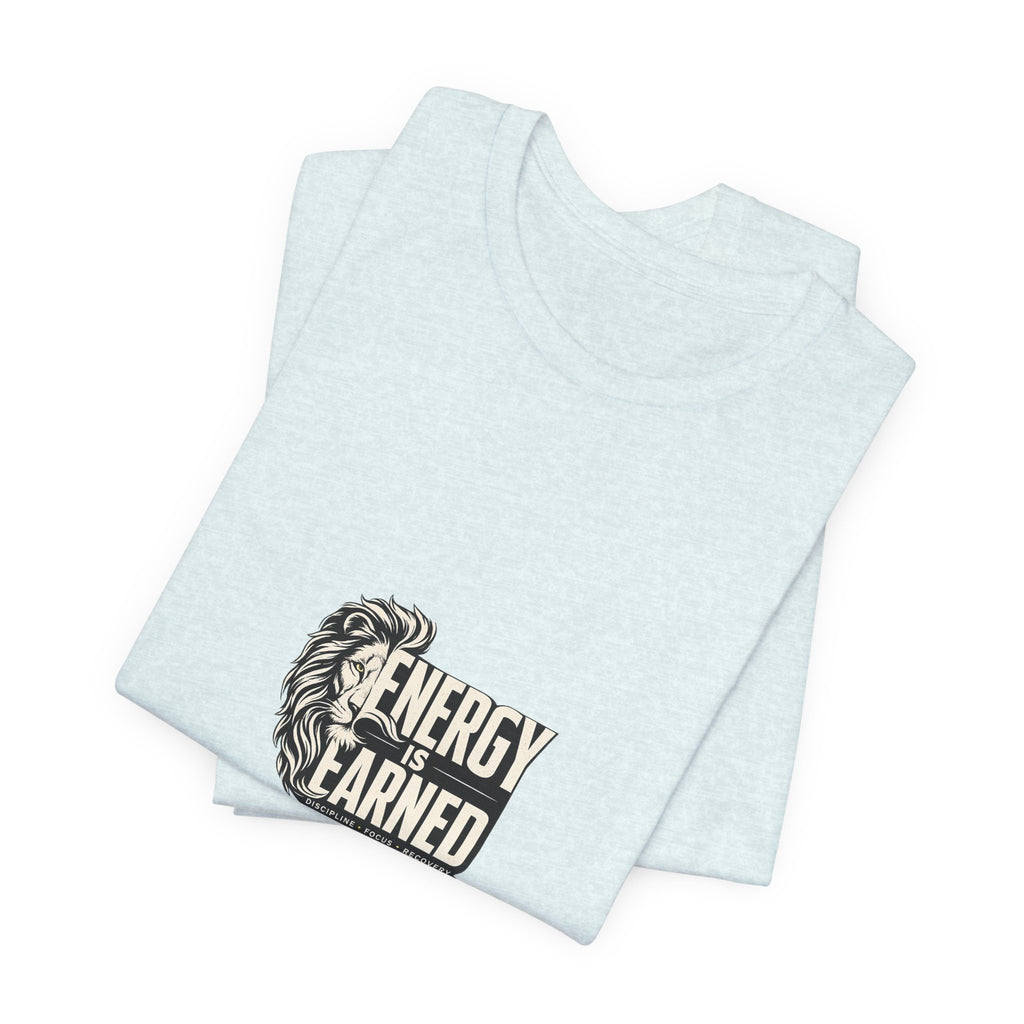 Energy Is Earned Lion Graphic Tee - Motivational Fitness Shirt