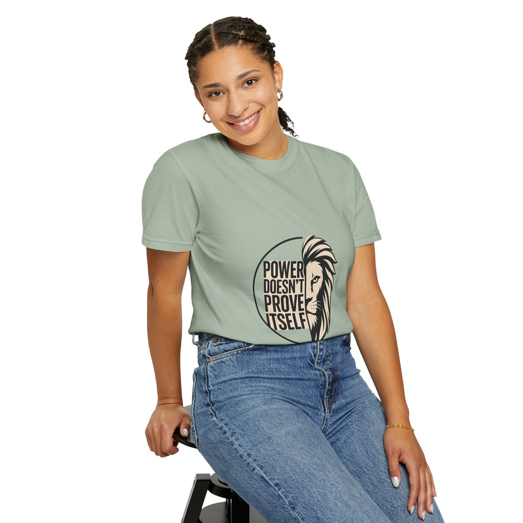 Power Doesn’t Prove Itself Lion T-Shirt