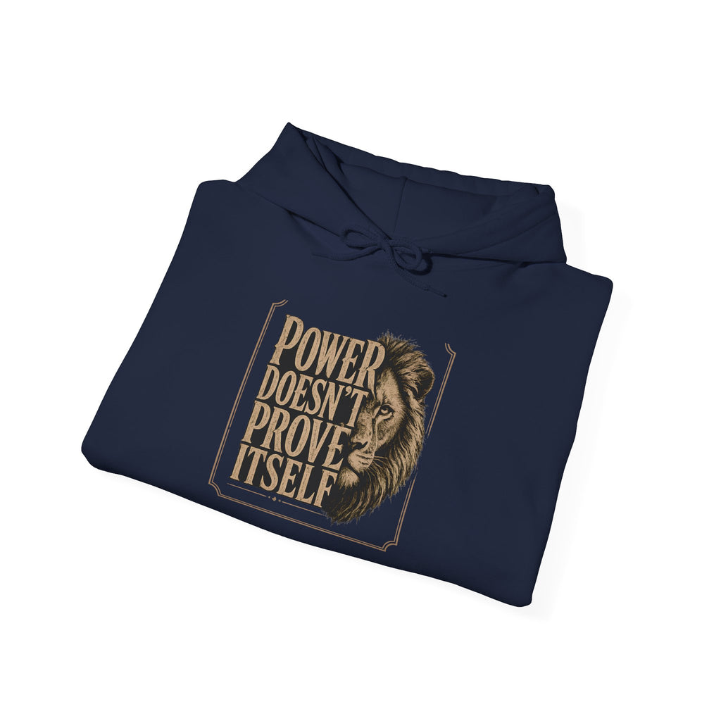 Power Doesn't Prove Itself Hoodie — Bold Vintage Lion Graphic