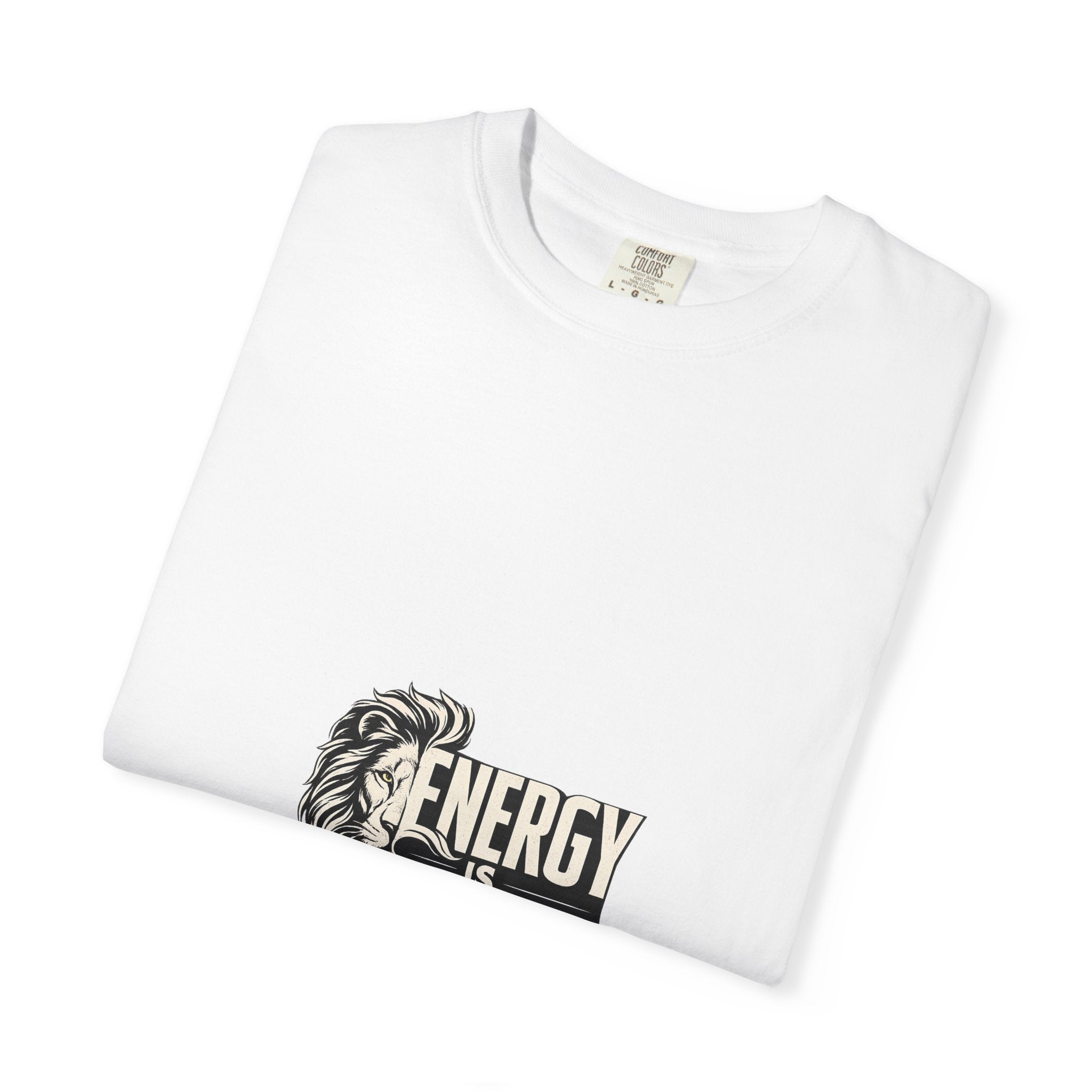 Energy Is Earned T-Shirt — Lion Graphic Motivational Tee