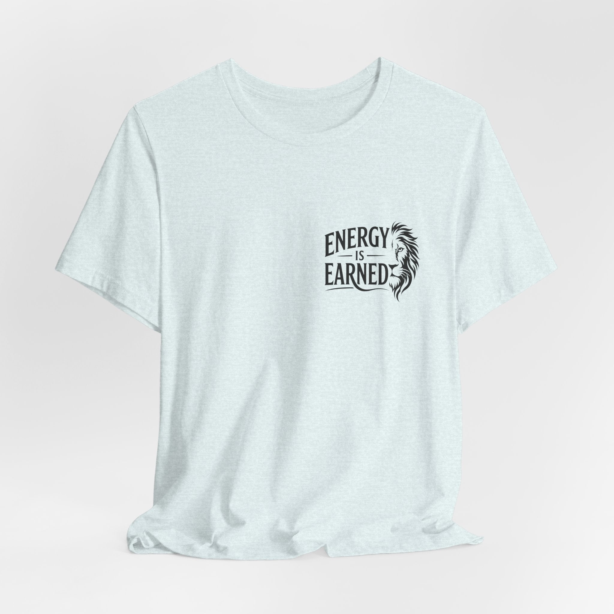 T-Shirt — "Energy Is Earned" Motivational Tee with Feather Graphic