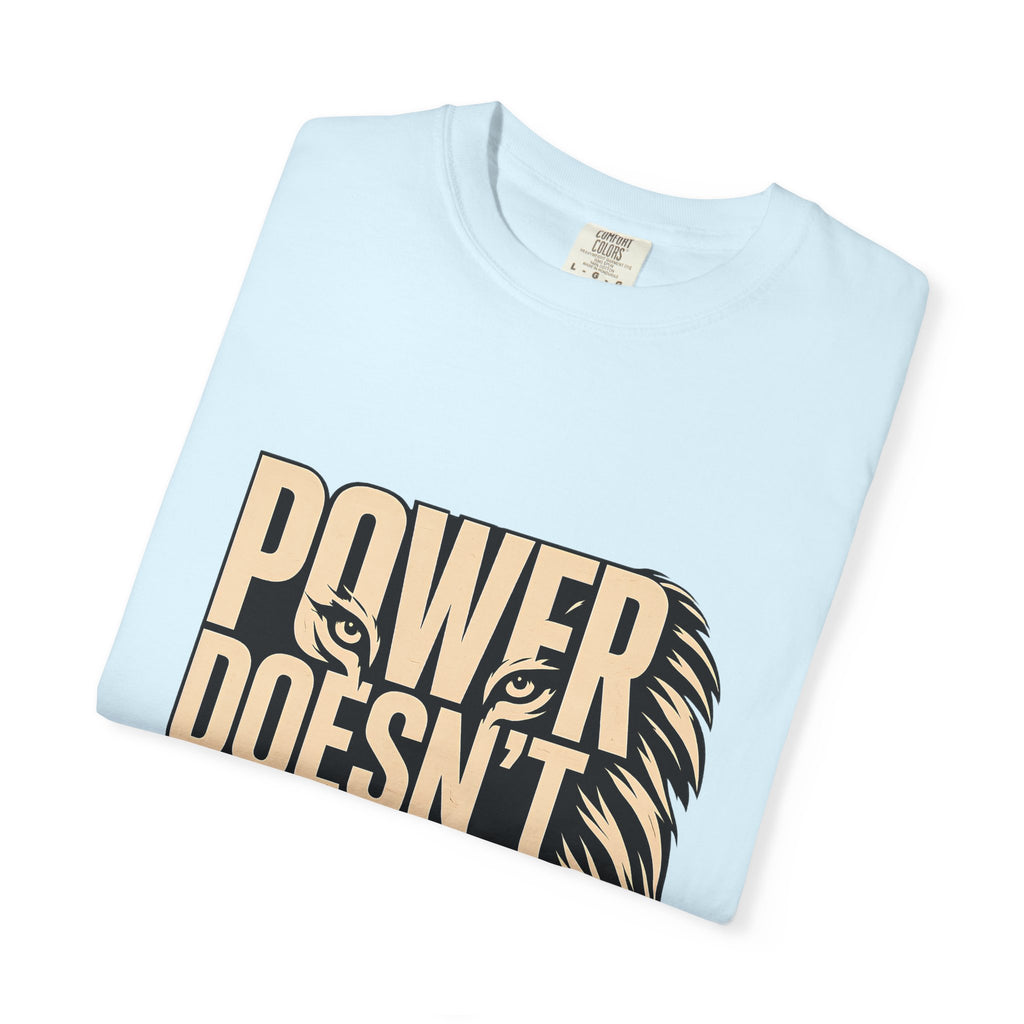 T-Shirt — "Power Doesn’t Prove Itself" Lion Graphic Motivational Tee