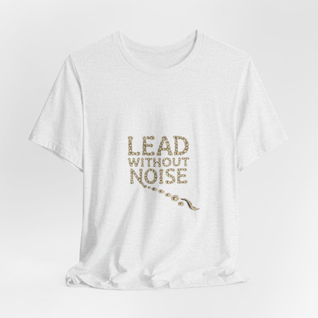 Lead Without Noise T‑Shirt — Inspirational Leadership Tee