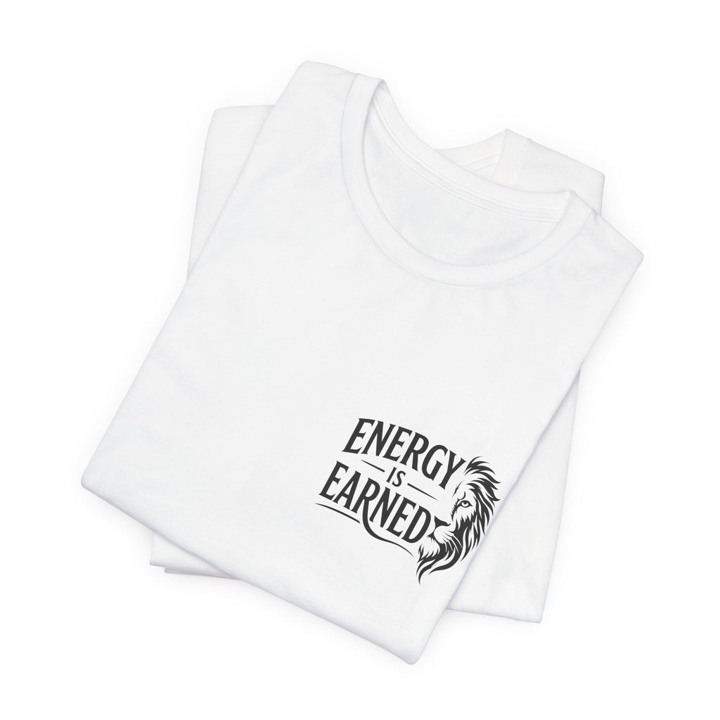 T-Shirt — "Energy Is Earned" Motivational Tee with Feather Graphic
