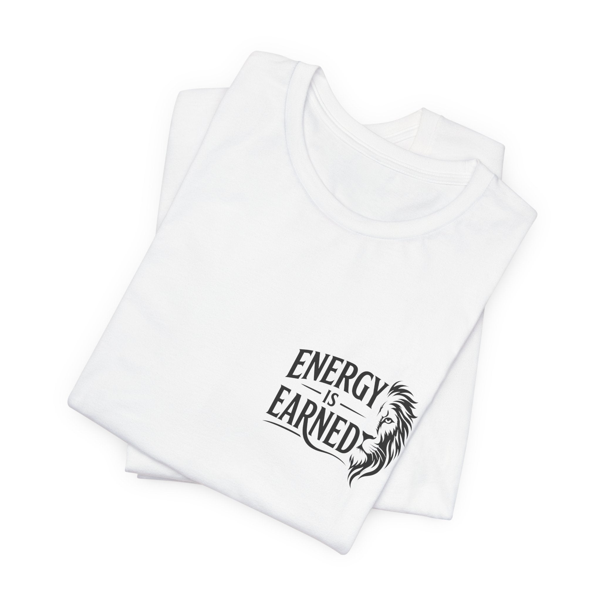 T-Shirt — "Energy Is Earned" Motivational Tee with Feather Graphic
