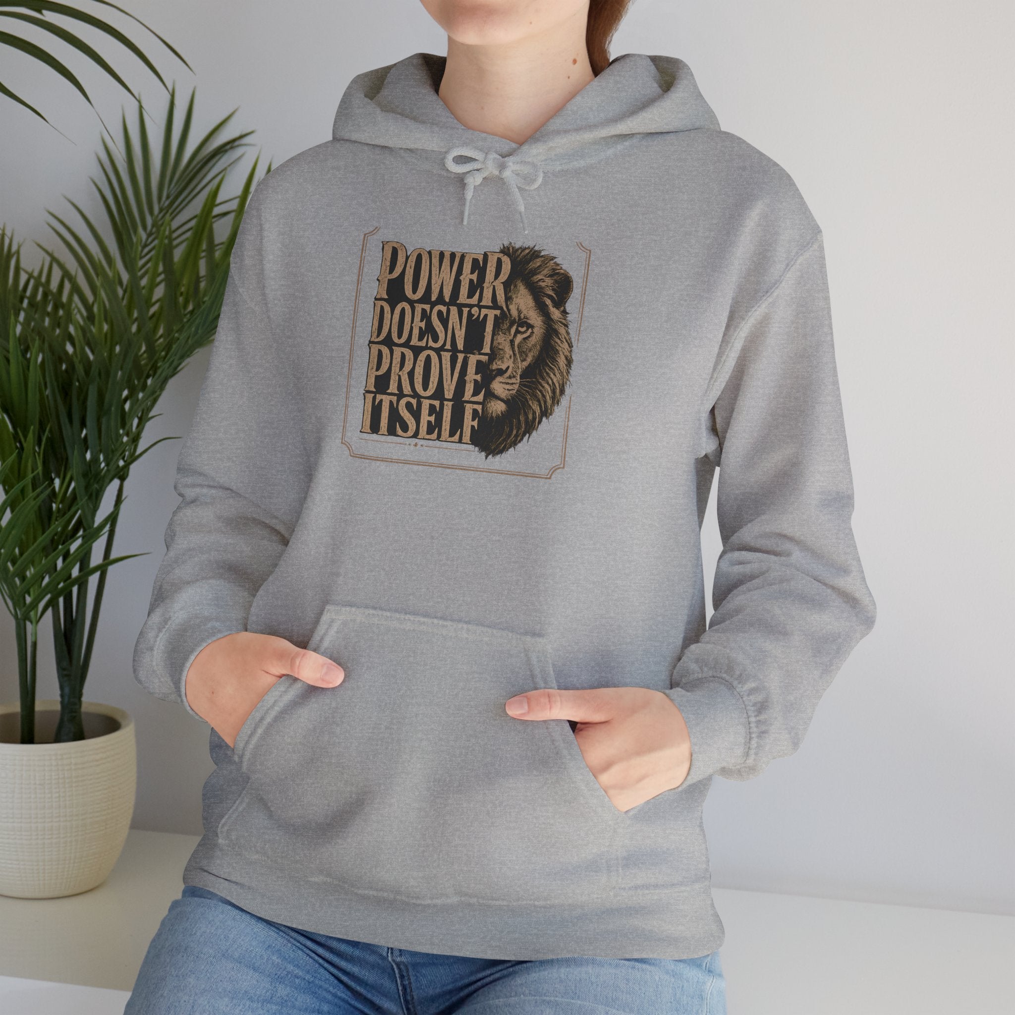 Power Doesn't Prove Itself Hoodie — Bold Vintage Lion Graphic