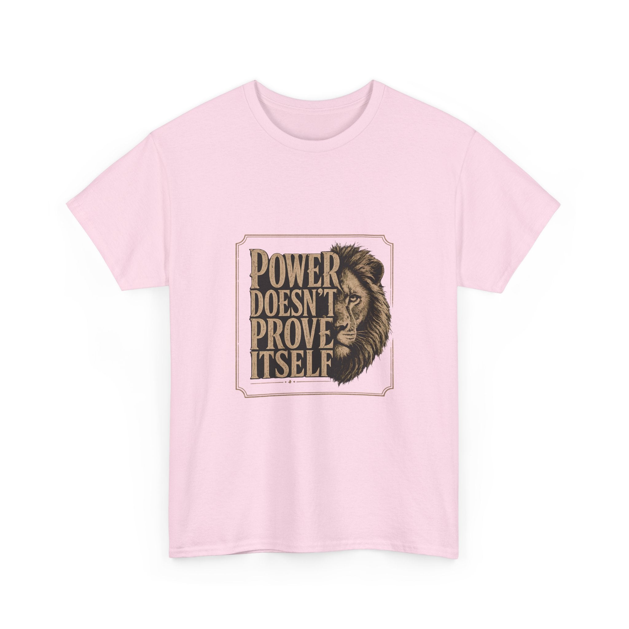 Power Doesn't Prove Itself Lion Graphic Tee — Motivational Men's White T-Shirt