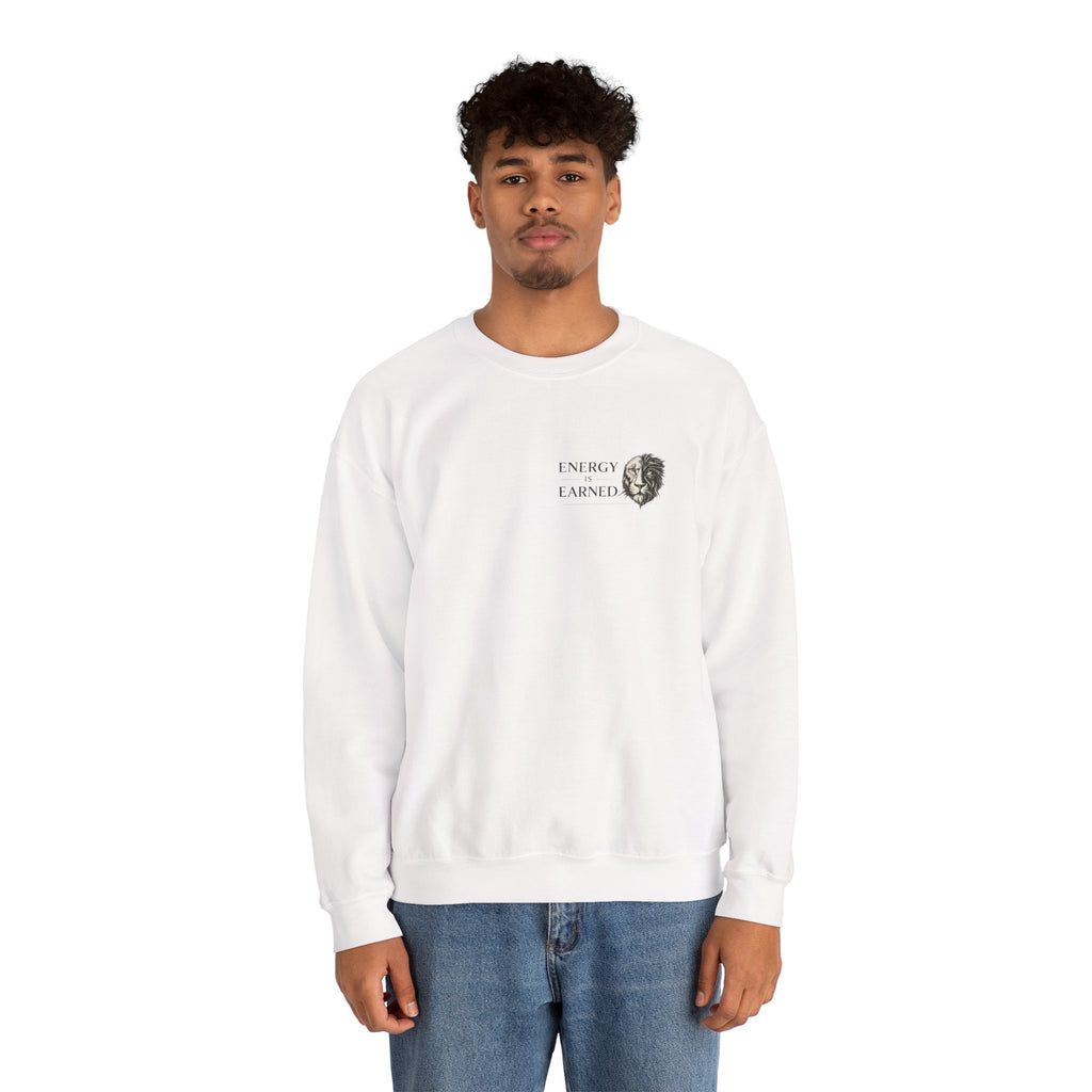 Energy Earned Crewneck Sweatshirt — Minimalist Motivational Graphic