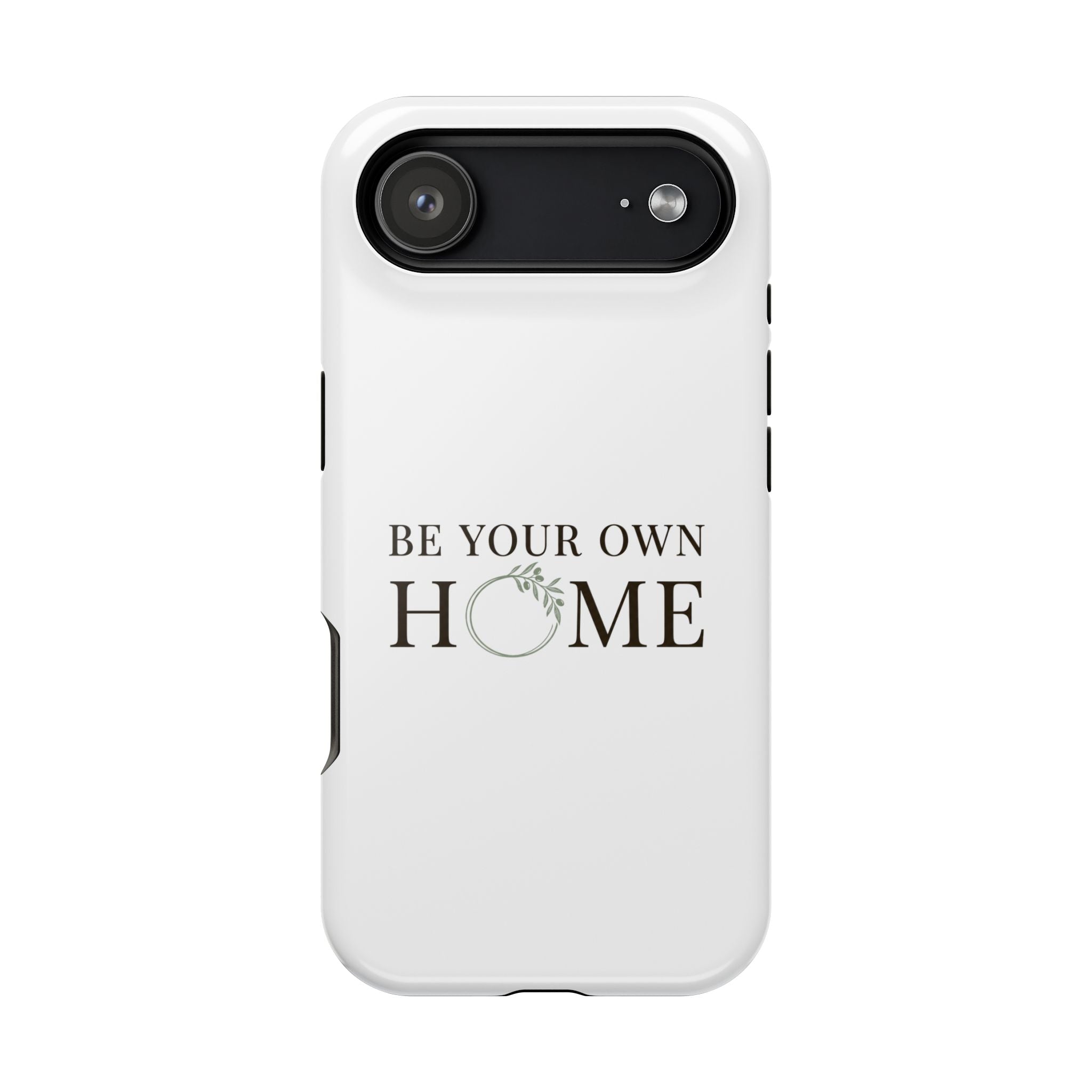 Phone Case — "Be Your Own Home" Minimalist Magnetic Impact-Resistant Case