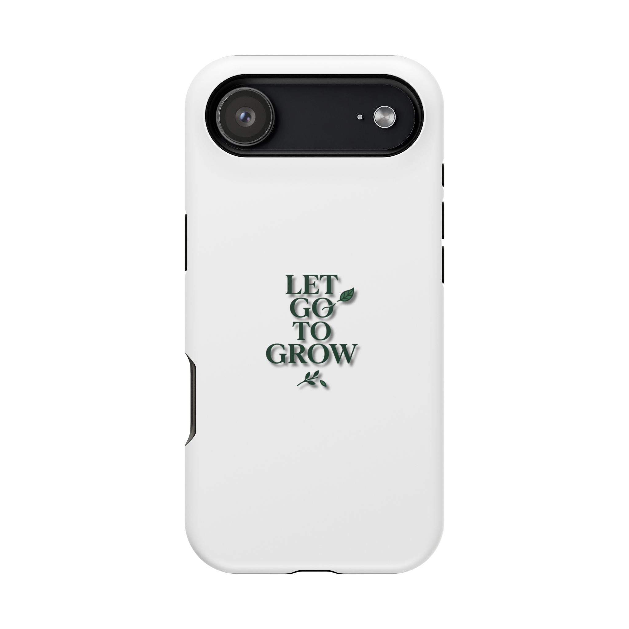 Phone Case — "Let Go to Grow" Minimalist Magnetic Impact-Resistant Case