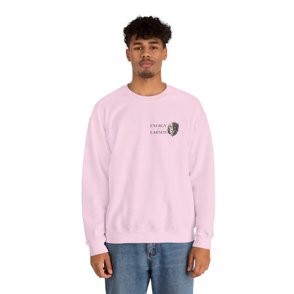 Energy Earned Crewneck Sweatshirt — Minimalist Motivational Graphic