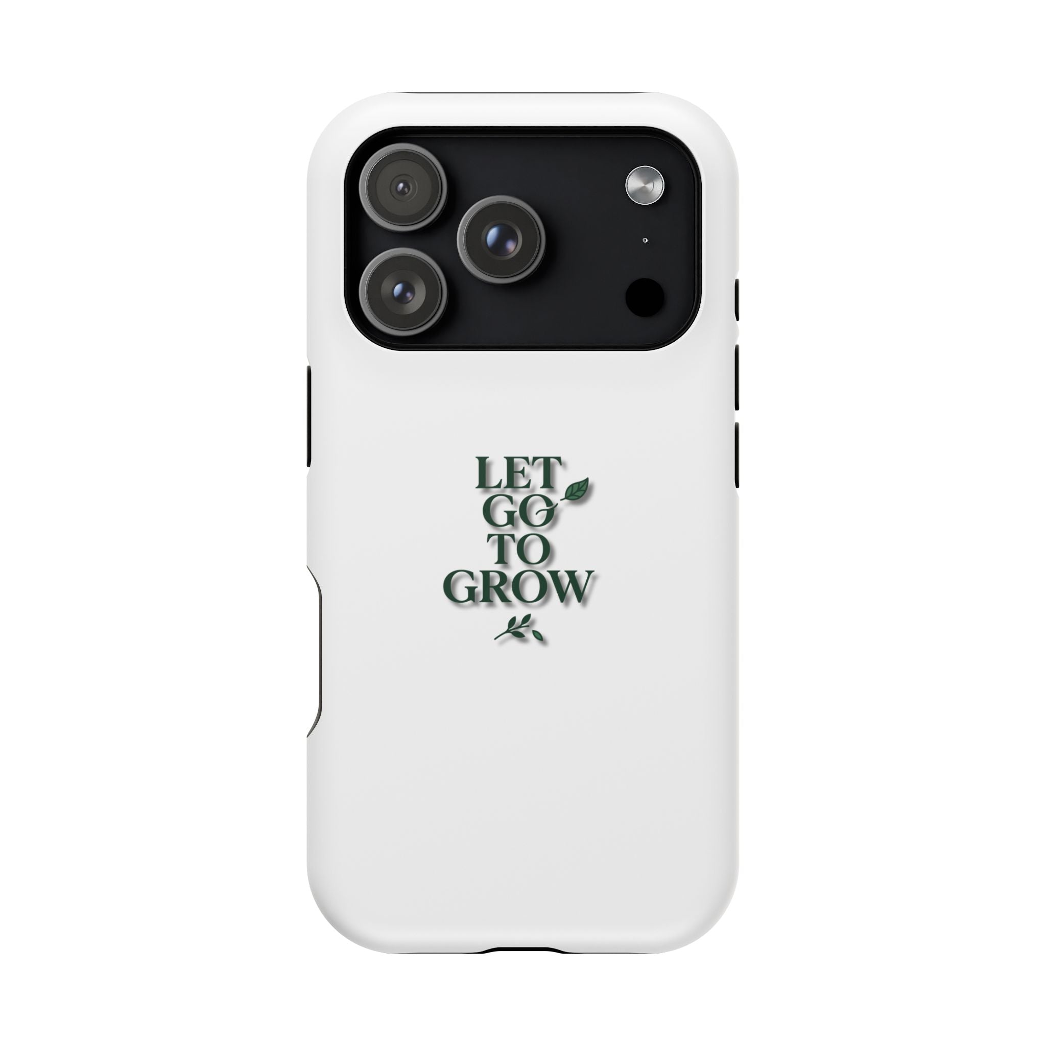 Phone Case — "Let Go to Grow" Minimalist Magnetic Impact-Resistant Case