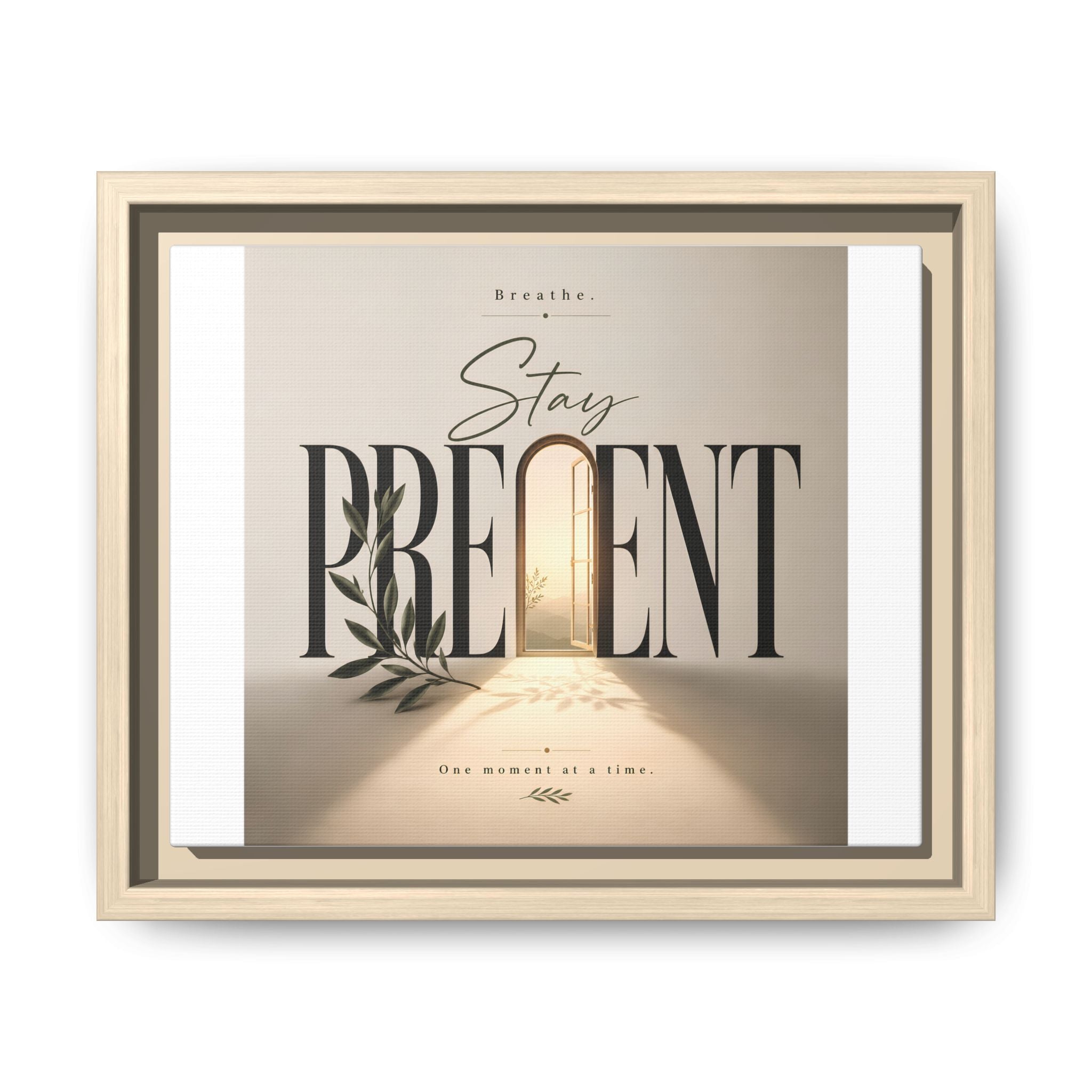 Stay Present Framed Canvas Wall Art — Inspirational Matte Print