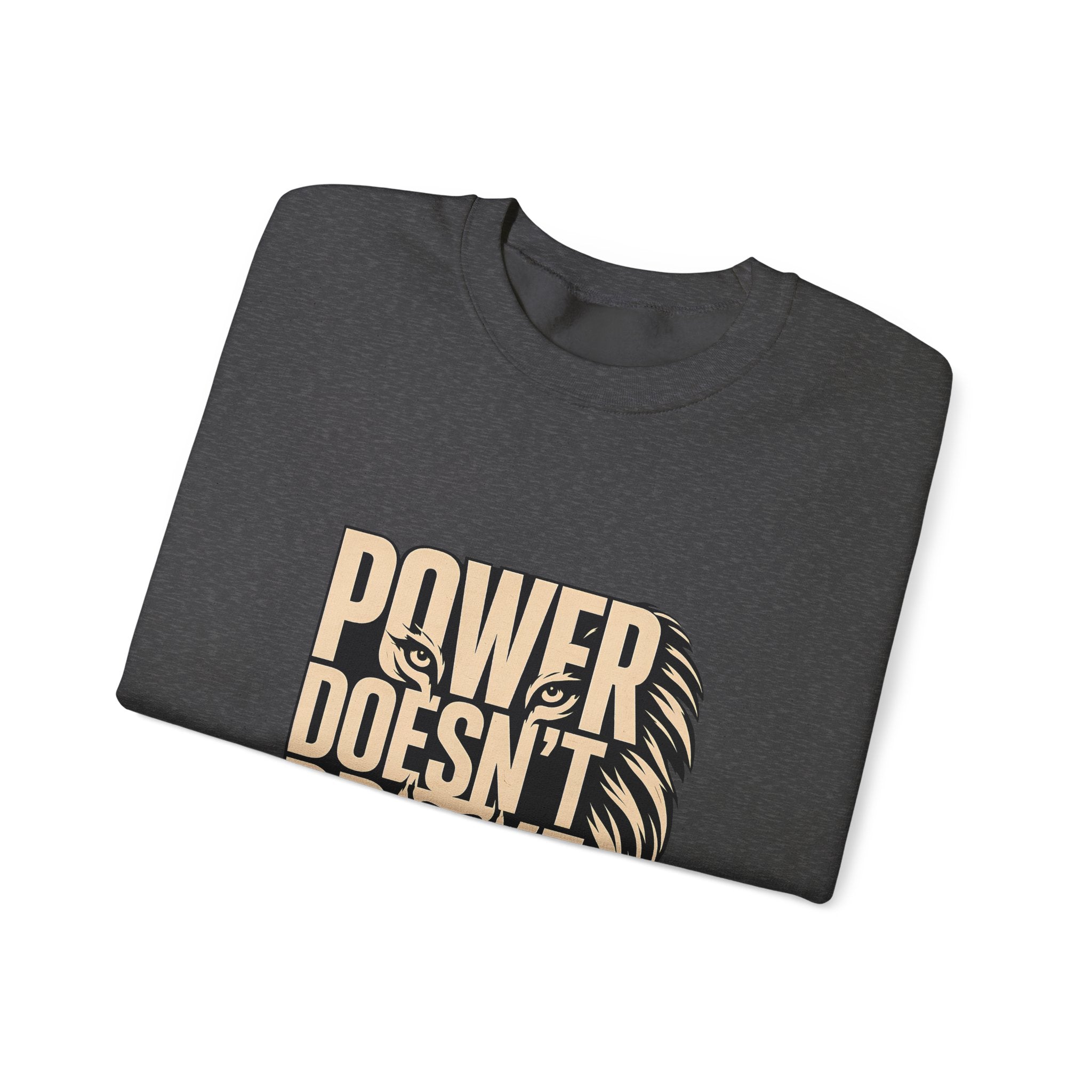 Crewneck Sweatshirt — "Power Doesn't Prove Itself" Lion Graphic