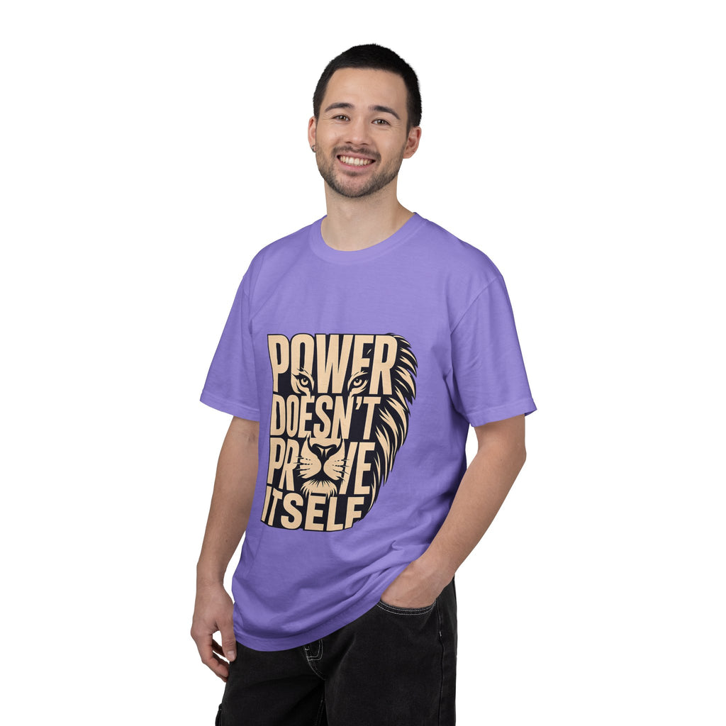 T-Shirt — "Power Doesn’t Prove Itself" Lion Graphic Motivational Tee
