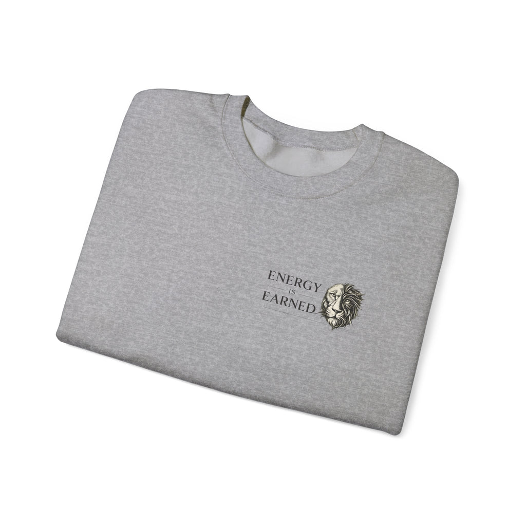Energy Earned Crewneck Sweatshirt — Minimalist Motivational Graphic