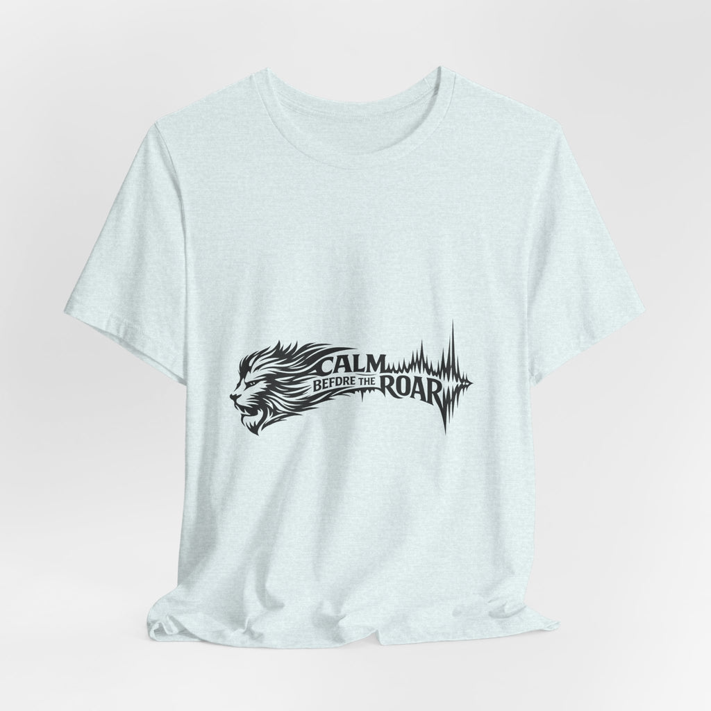 Calm Before the Roar Lion Tee