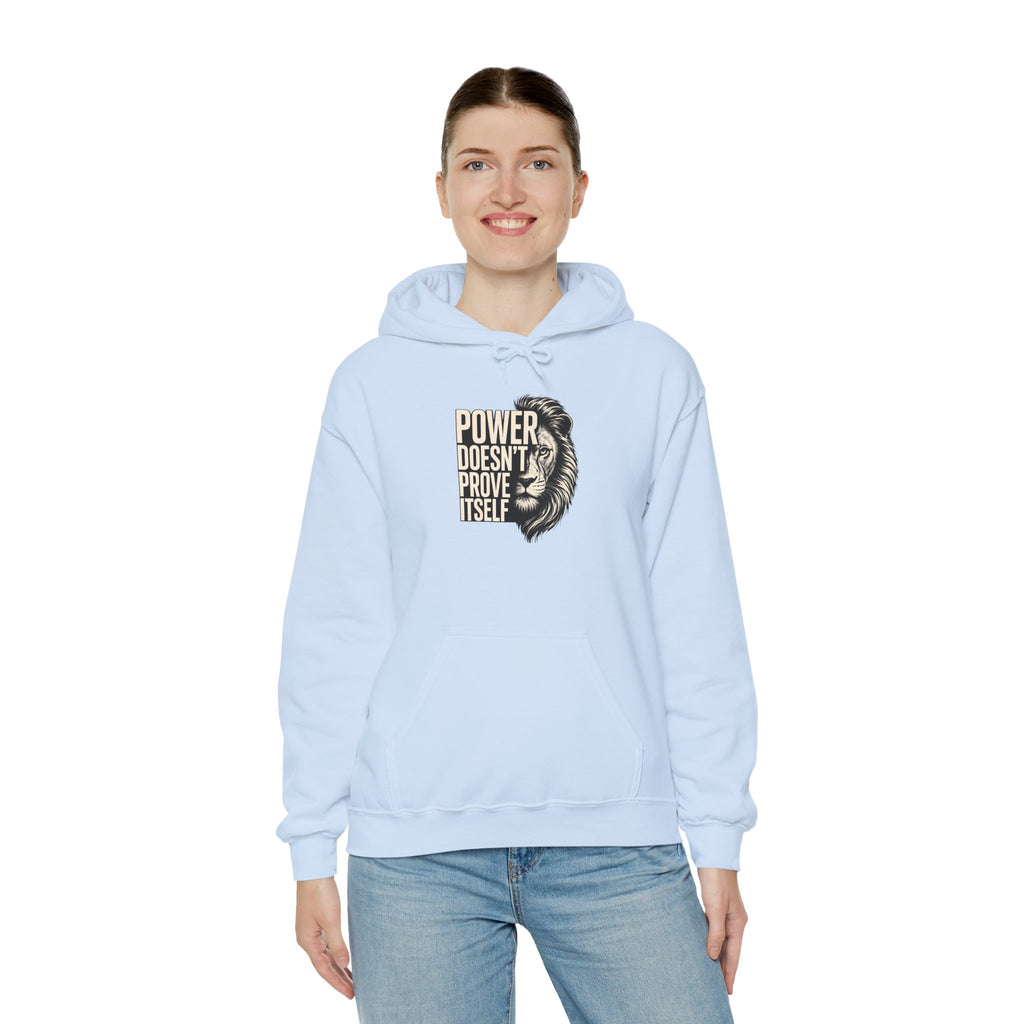 Lion 'Power Doesn't Prove Itself' Hoodie — Inspirational Graphic Sweatshirt