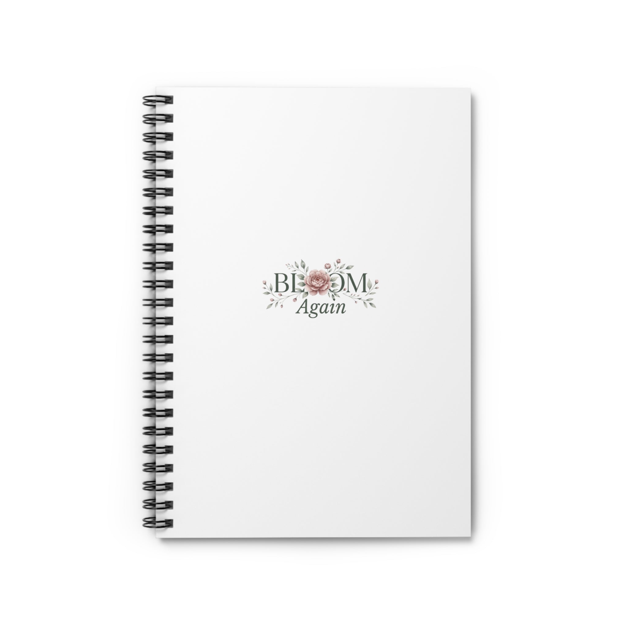 Bloom Again Spiral Notebook — Floral Motivational Ruled Journal