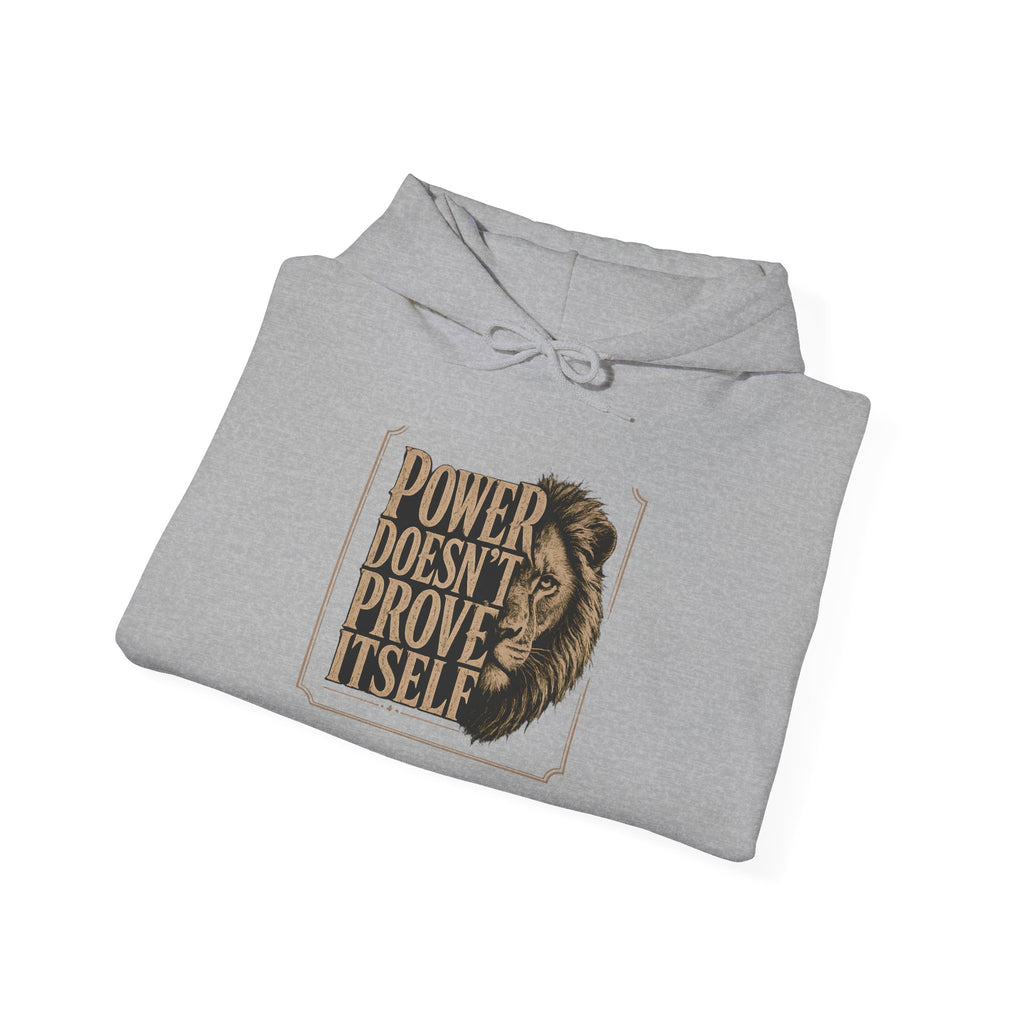 Power Doesn't Prove Itself Hoodie — Bold Vintage Lion Graphic