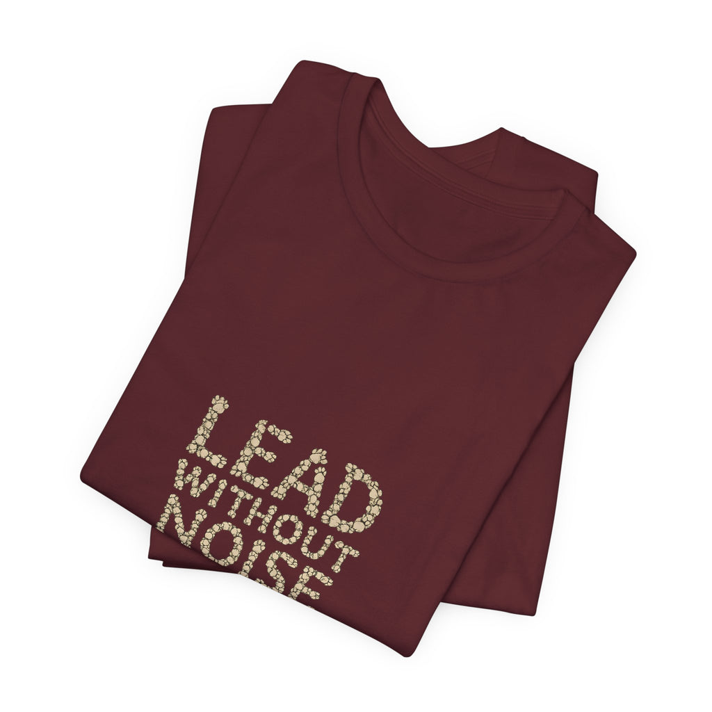 Lead Without Noise T‑Shirt — Inspirational Leadership Tee