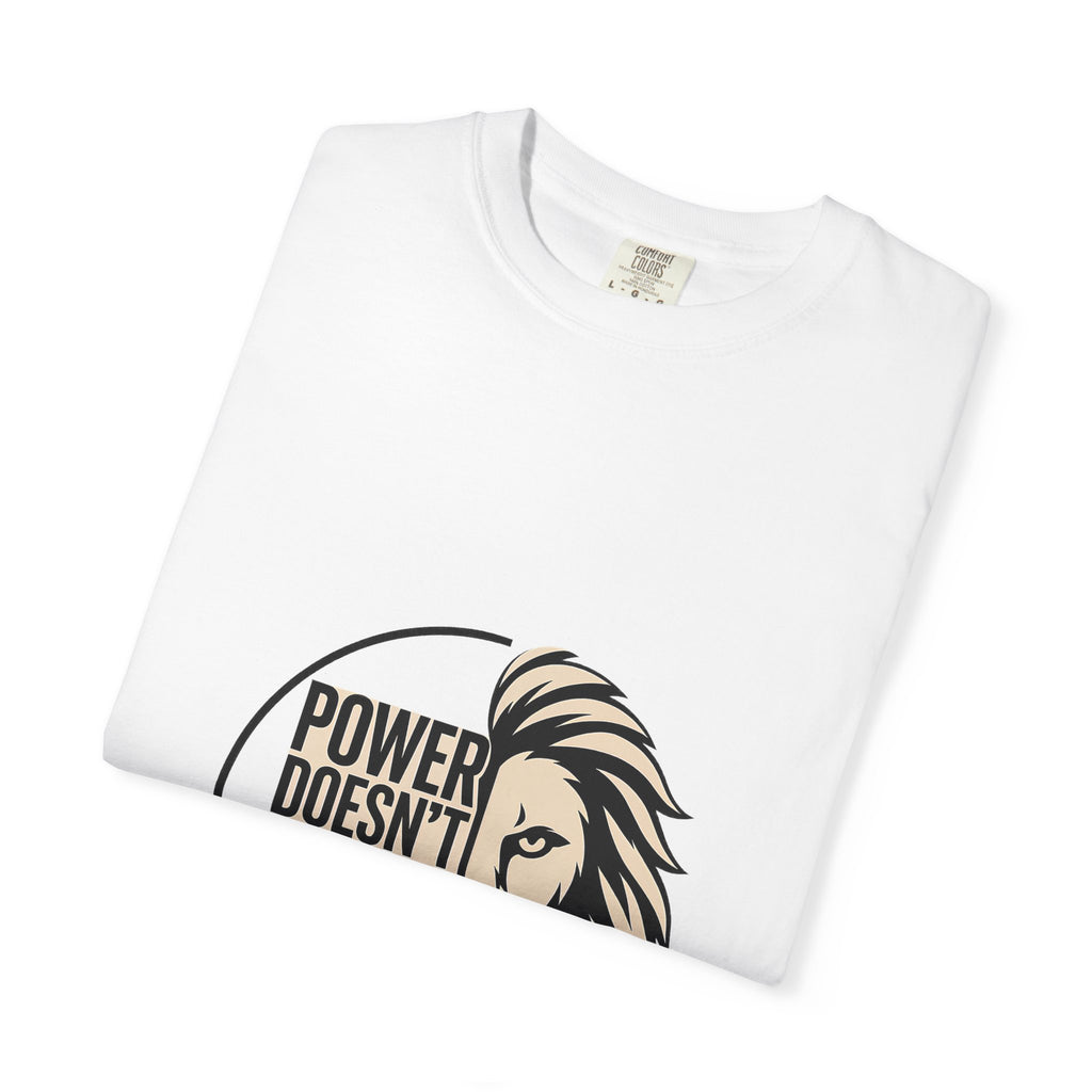 Power Doesn’t Prove Itself Lion T-Shirt
