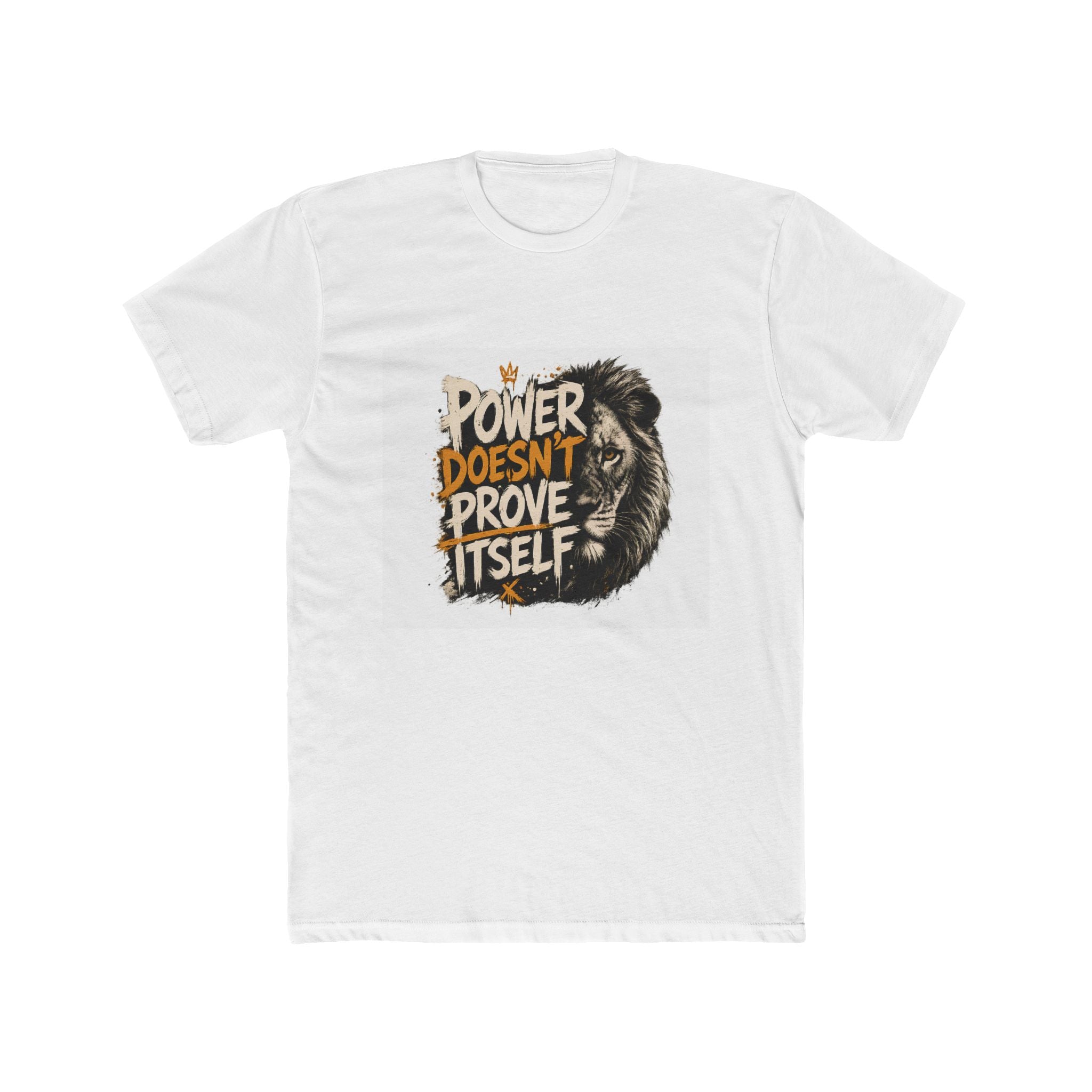 Crew Tee — "Power Doesn't Prove Itself" Lion Graphic