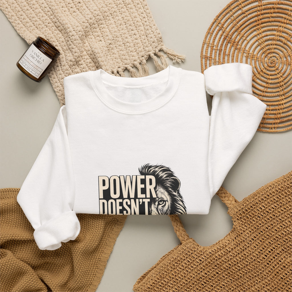Crewneck Sweatshirt - "Power Doesn't Prove Itself" Lion Graphic