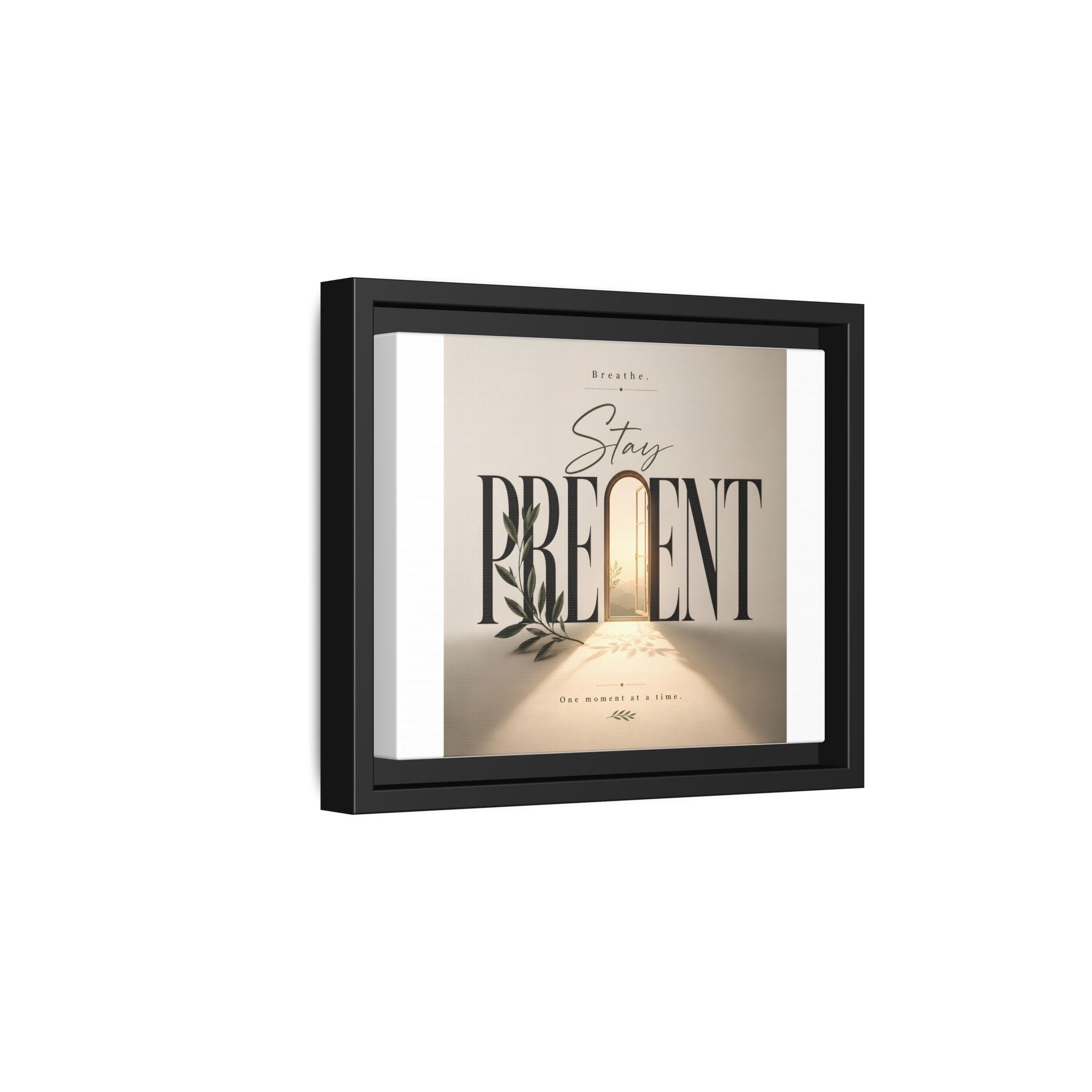 Stay Present Framed Canvas Wall Art — Inspirational Matte Print