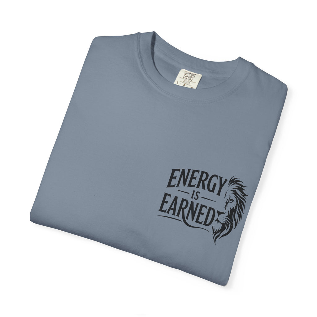 Energy Is Earned T-Shirt — Motivational Fitness Tee