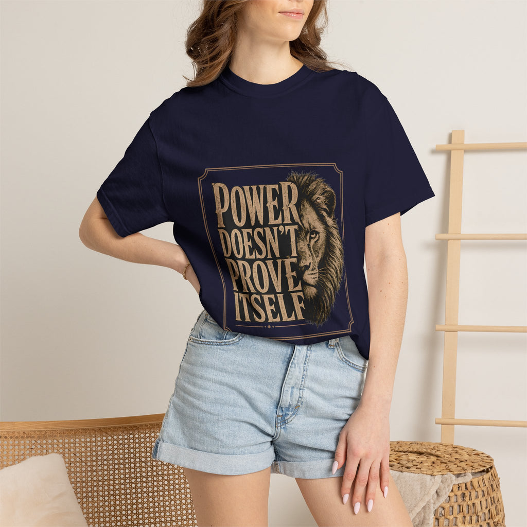 Power Doesn't Prove Itself Lion T-Shirt — Motivational Graphic Tee