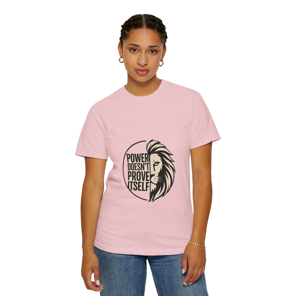 Power Doesn’t Prove Itself Lion T-Shirt