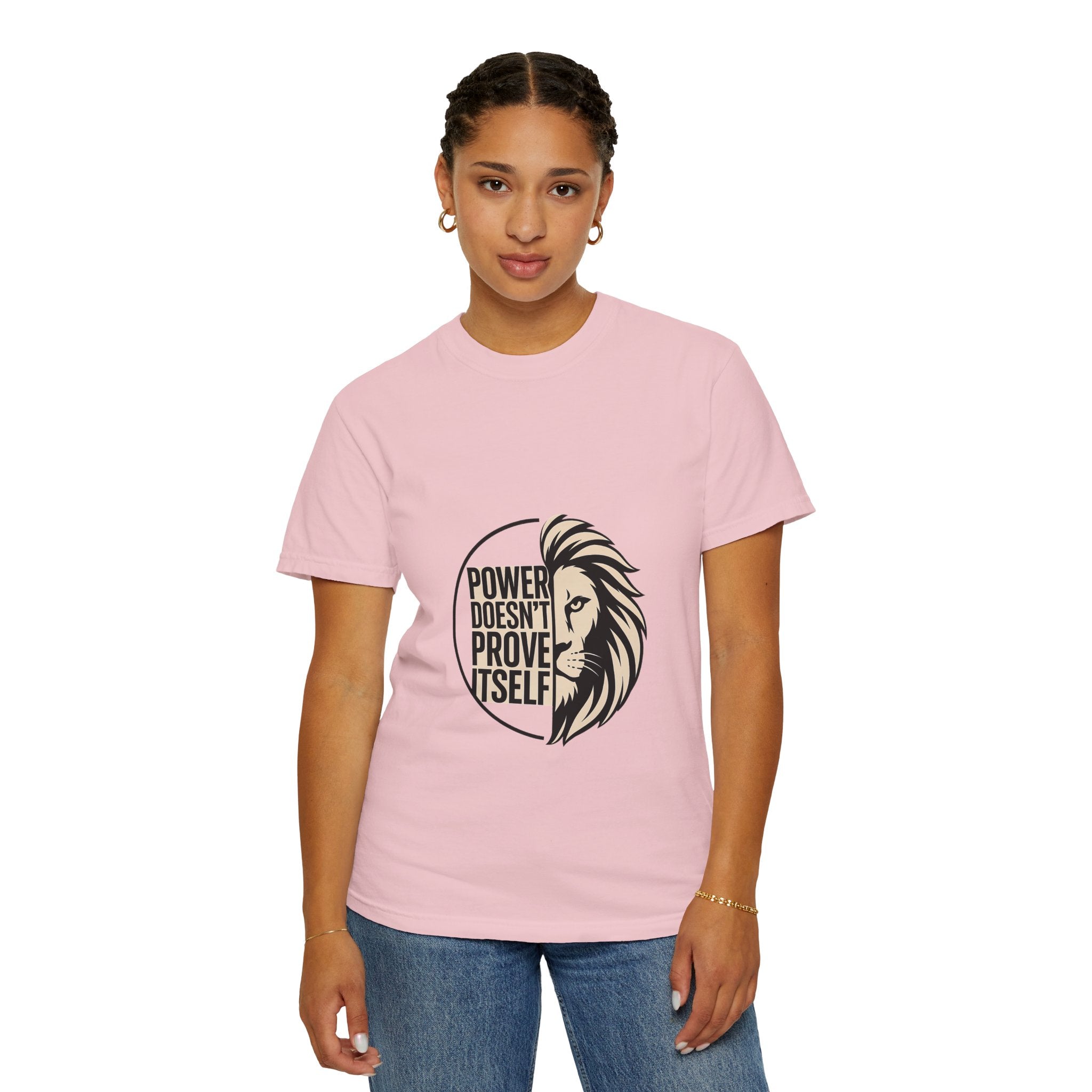 Power Doesn’t Prove Itself Lion T-Shirt