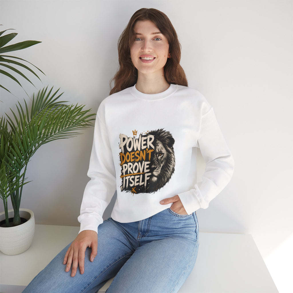 Lion Graphic Sweatshirt – “Power Doesn't Prove Itself” Motivational Crewneck