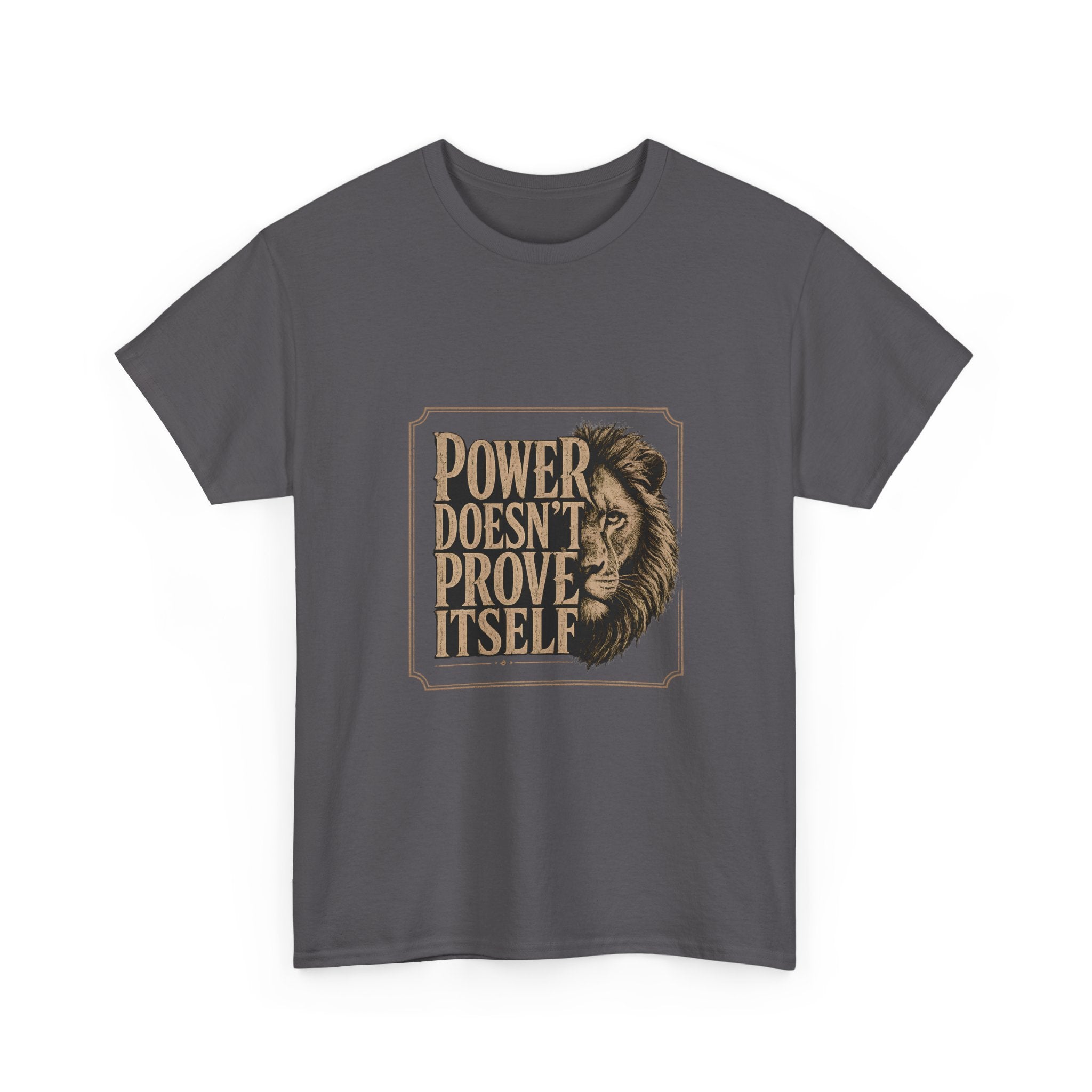 Power Doesn't Prove Itself Lion Graphic Tee — Motivational Men's White T-Shirt